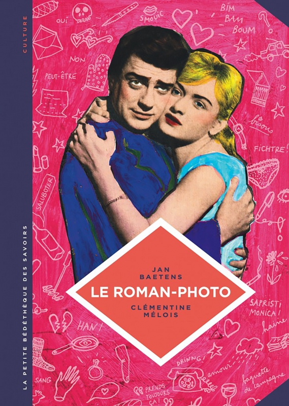 Jan Baetens, Clémentine Mélois, Le roman-photo, Bruxelles, Le Lombard (La petite bédéthèque des savoirs, 26), 2018, couverture.