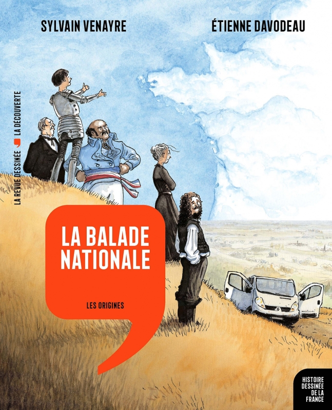 Sylvain Venayre et Étienne Davodeau, La Balade nationale. Les origines, Paris, La Découverte/La Revue dessinée, 2017, couverture.